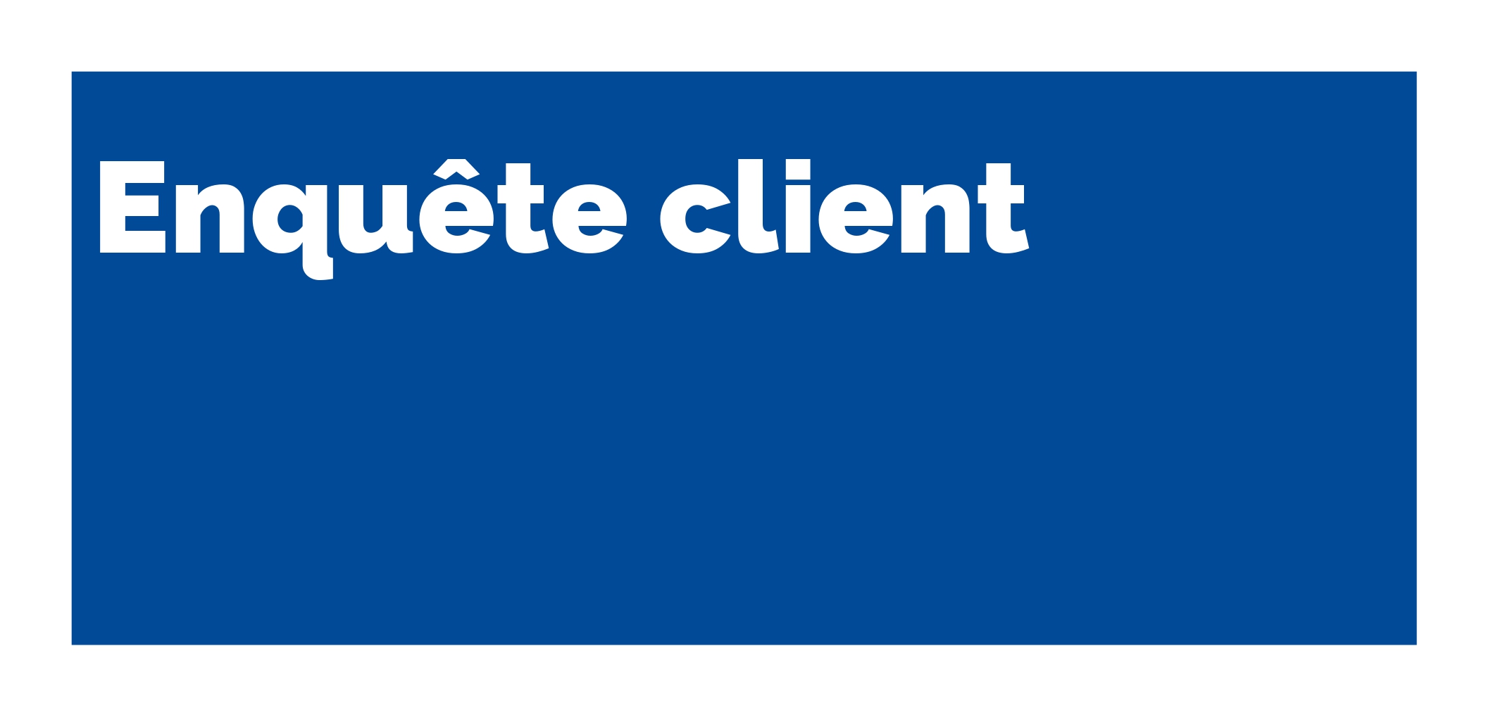 Enquête client